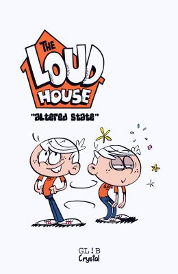 ¡[GL!B] The Loud House: Estado Alterado – Una Aventura Inolvidable!