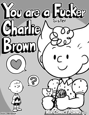 “[Garabatoz] Eres un Hermano Follador, Charlie Brown (Traducción Exclusiva y Ardiente)”
