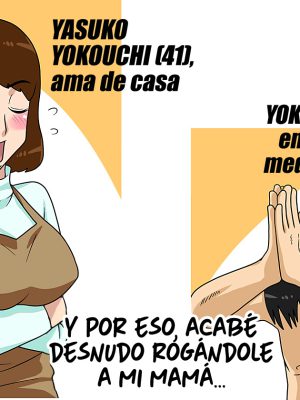 “Y así terminé desnudo, suplicándole a mi madre”