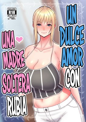 “(Sueyuu) Amor apasionado con una madre soltera de cabello dorado”