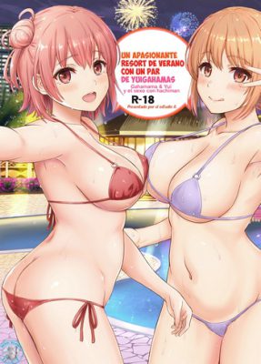 ¡Un apasionado resort de verano con la familia Yuigahama! (Oregairu Hentai)