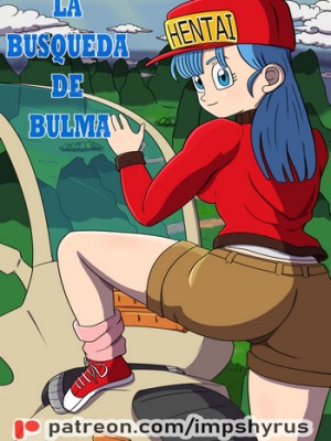 [Impshyrus] La Aventura Erótica de Bulma (Dragon Ball Porno)